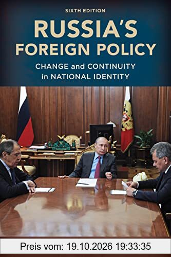 Russia's Foreign Policy: Change and Continuity in National Identity, Sixth Edition