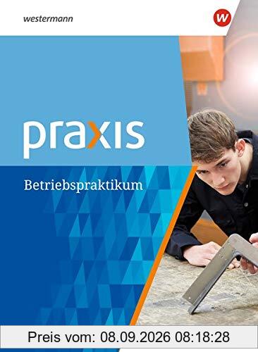 Praxis: Arbeitsheft Betriebspraktikum