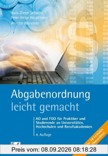 Abgabenordnung - leicht gemacht: AO und FGO für Praktiker und Studierende an Universitäten, Hochschulen und Berufsakademien