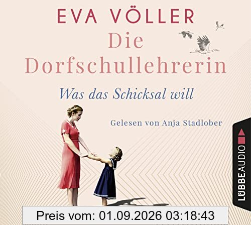 Die Dorfschullehrerin: Was das Schicksal will.