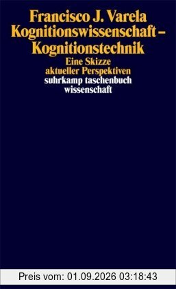 Kognitionswissenschaft - Kognitionstechnik: Eine Skizze aktueller Perspektiven (suhrkamp taschenbuch wissenschaft)