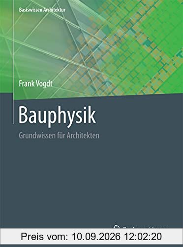 Bauphysik: Grundwissen für Architekten (Basiswissen Architektur)