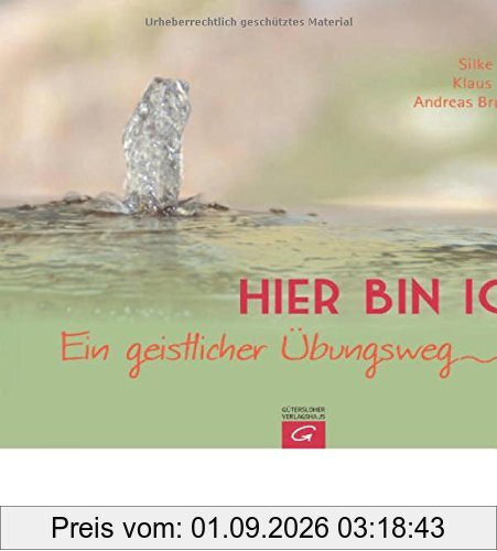 Hier bin ich: Ein geistlicher Übungsweg