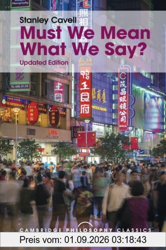 Must We Mean What We Say? (Cambridge Philosophy Classics)