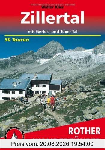 Walter Klier Rother Wanderführer Zillertal Mit Gerlos- Und Tuxer Tal. 50 Touren, Mit Gerlos- Und Tuxer Tal. 50 Ausgewählte Wanderungen
