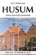 Husum: Führer durch die Stormstadt