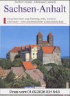 Sachsen- Anhalt. Kunst - Reiseführer. Kultur, Geschichte und Landschaft an Elbe und Saale