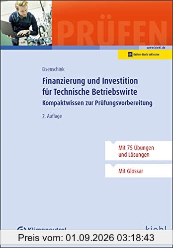 Finanzierung und Investition für Technische Betriebswirte: Kompaktwissen zur Prüfungsvorbereitung.