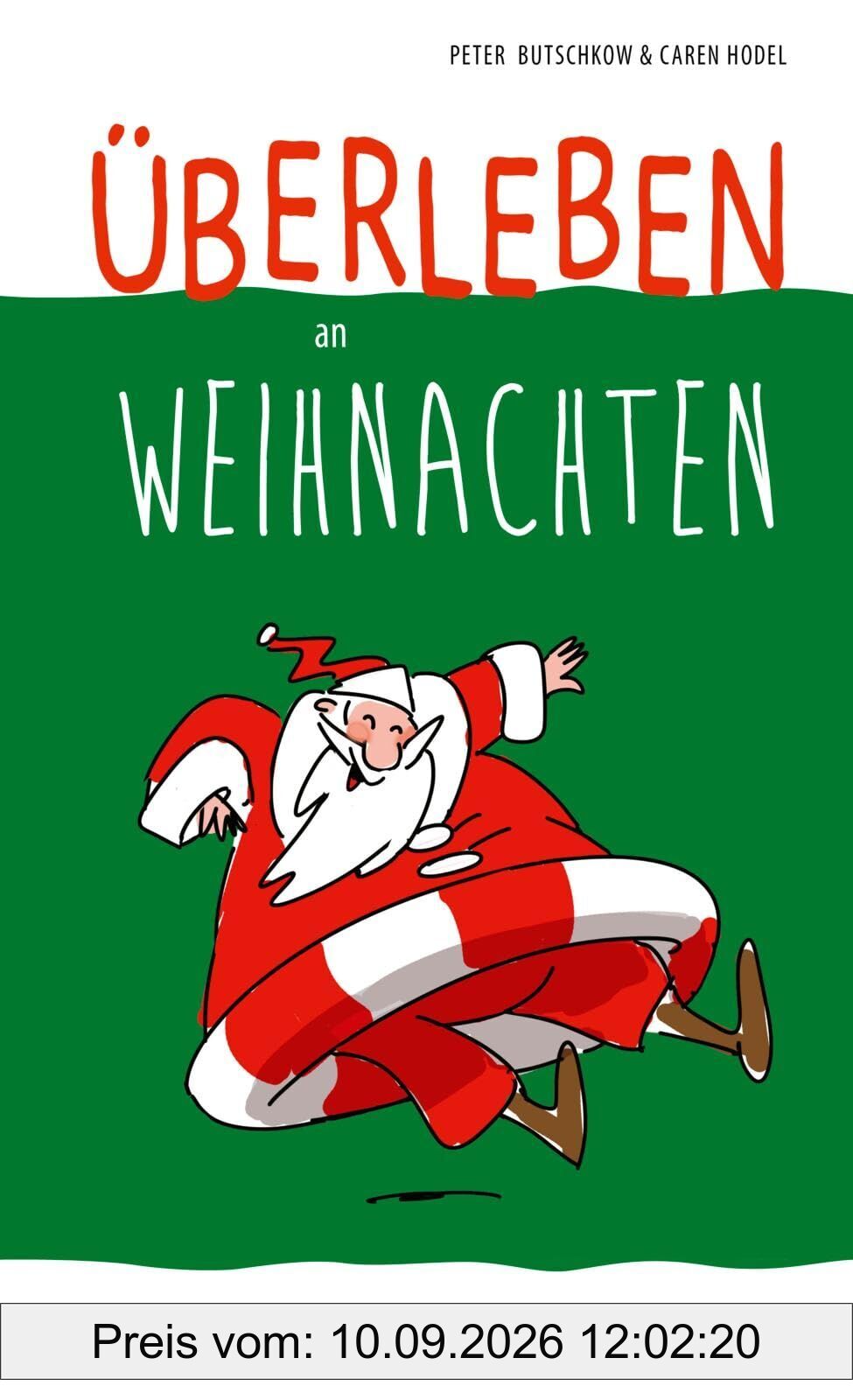 Überleben an Weihnachten - Humorvolle Texte und Cartoons zum Fest