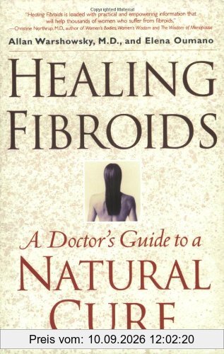 Healing Fibroids: A Doctor's Guide to a Natural Cure