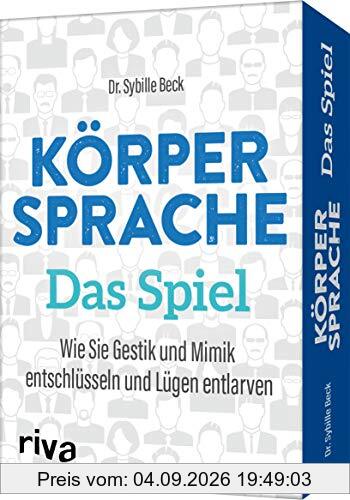 Körpersprache – Das Spiel : Wie Sie Gestik und Mimik entschlüsseln und Lügen entlarven