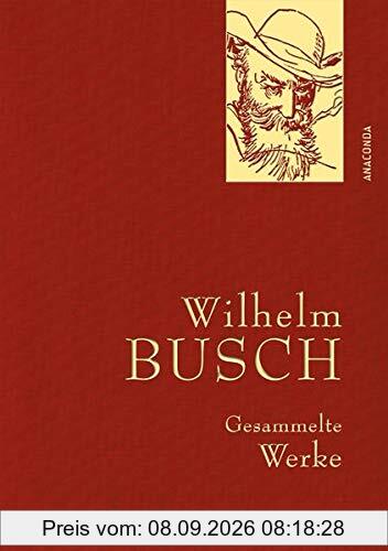Wilhelm Busch - Gesammelte Werke - Iris-Leinen mit Goldprägung (Anaconda Gesammelte Werke)