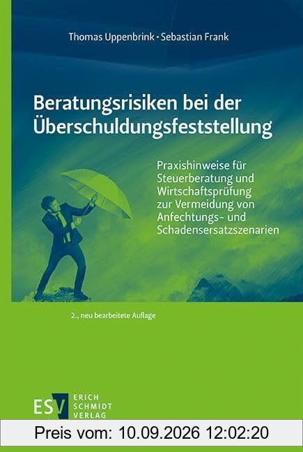 Beratungsrisiken bei der Überschuldungsfeststellung: Praxishinweise für Steuerberatung und Wirtschaftsprüfung zur Vermeidung von Anfechtungs- und Schadensersatzszenarien