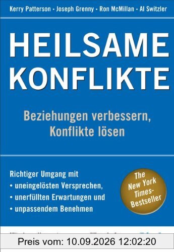 Heilsame Konflikte: Beziehungen verbessern, Konflikte lösen. Richtiger Umgang mit uneingelösten Versprechen, unerfüllten Erwartungen und unpassendem Benehmen