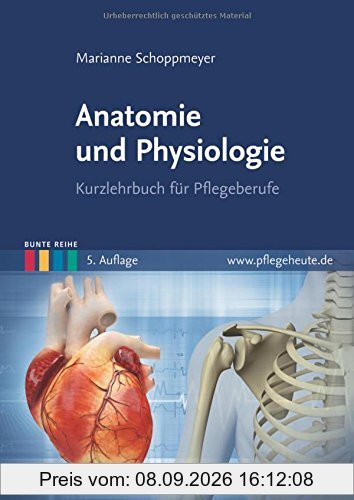 Anatomie und Physiologie: Kurzlehrbuch für Pflegeberufe