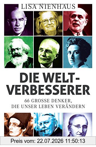 Lisa Nienhaus Die Weltverbesserer, 66 Große Denker, Die Unser Leben Verändern
