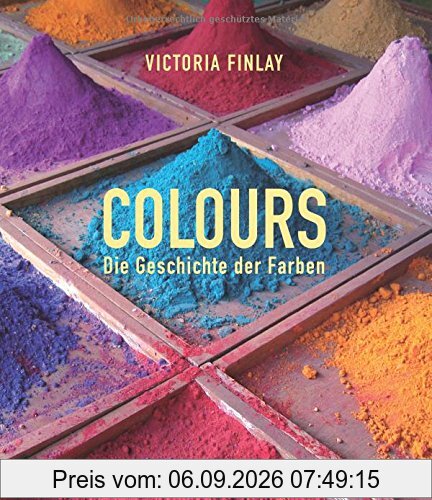 Colours: Die Geschichte der Farben