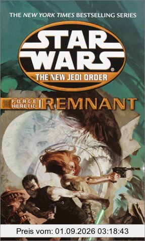 Remnant: Star Wars (The New Jedi Order: Force Heretic, Book I)