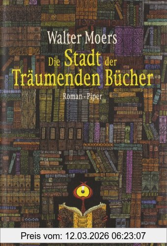 Walter Moers Die Stadt Der Träumenden Bücher, Ein Roman Aus Zamonien Von Hildgunst Von Mythenmetz