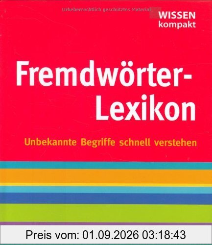 Fremdwörter-Lexikon: Wissen kompakt, Unbekannte Begriffe schnell verstehen