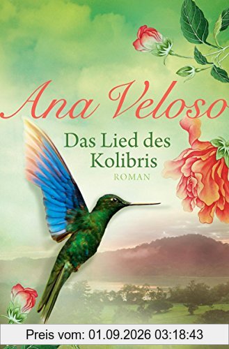 Das Lied des Kolibris: Roman