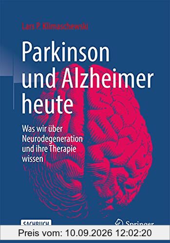 Parkinson und Alzheimer heute: Was wir über Neurodegeneration und ihre Therapie wissen