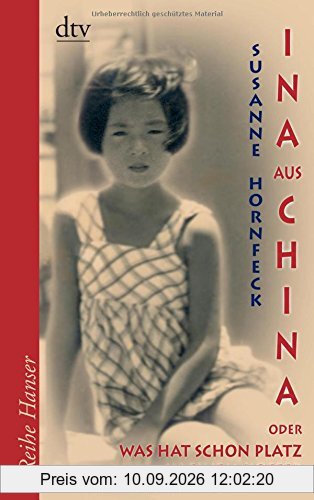 Ina aus China: oder: Was hat schon Platz in einem Koffer Roman (Reihe Hanser)