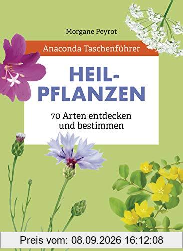 Anaconda Taschenführer Heilpflanzen. 70 Arten entdecken und bestimmen