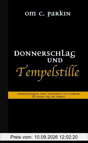 Donnerschlag und Tempelstille. (365) Unterweisungen eines modernen Zen-Meisters