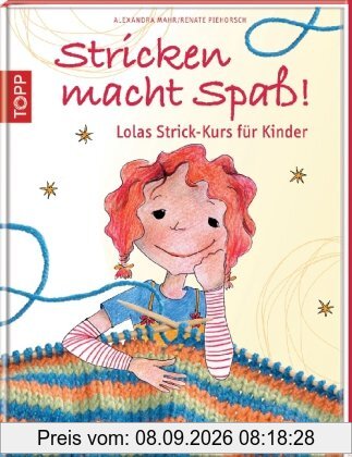 Stricken macht Spaß!: Lolas Strick-Kurs für Kinder