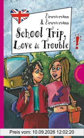 School Trip, Love & Trouble, aus der Reihe Freche Mädchen - freches Englisch!