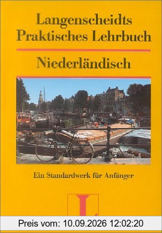 Langenscheidts Praktisches Lehrbuch, Niederländisch: Ein Standardwerk für Anfänger