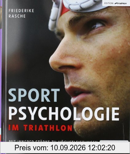 Sportpsychologie im Triathlon: Mit innerer Stärke zu Höchstleistungen im Ausdauersport