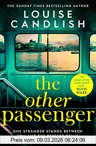 Louise Candlish The Other Passenger, The Bestselling Richard & Judy Book Club Pick - An Instant Classic!