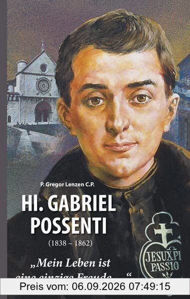 Heiliger Gabriel Possenti: Mein Leben ist eine einzige Freude...