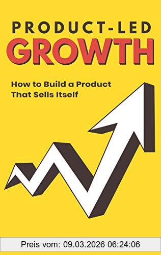 Wes Bush Product-Led Growth, How To Build A Product That Sells Itself