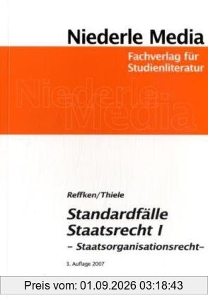 Standardfälle Staatsrecht 1: Staatsorganisationsrecht
