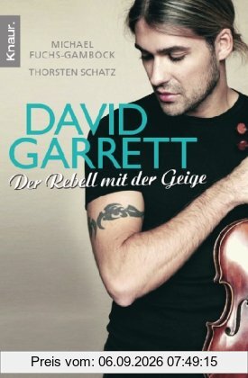 David Garrett: Der Rebell mit der Geige