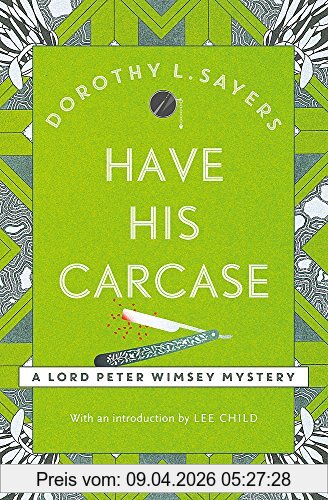 Sayers, Dorothy L. Have His Carcase, Lord Peter Wimsey Book 8 (Lord Peter Wimsey Mysteries)