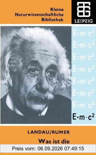 Was ist die Relativitätstheorie? (Kleine Naturwissenschaftliche Bibliothek)
