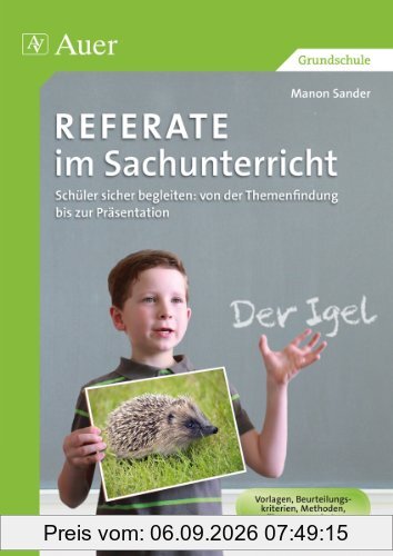 Referate im Sachunterricht: Schüler sicher begleiten: von der Themenfindung bis zur Präsentation (1. bis 4. Klasse)
