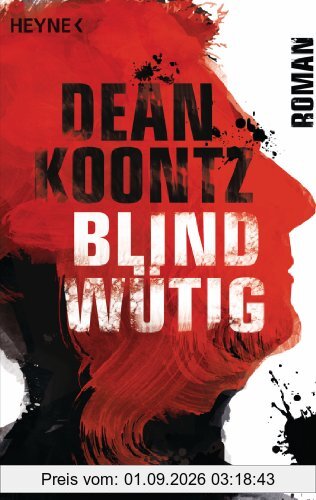 Blindwütig: Roman