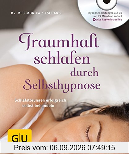 Traumhaft schlafen durch Selbsthypnose (mit CD): Schlafstörungen erfolgreich selbst behandeln (GU Multimedia Körper, Geist & Seele)