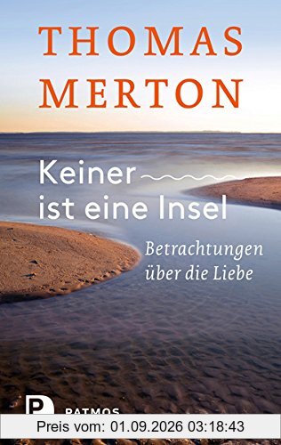 Keiner ist eine Insel - Betrachtungen über die Liebe