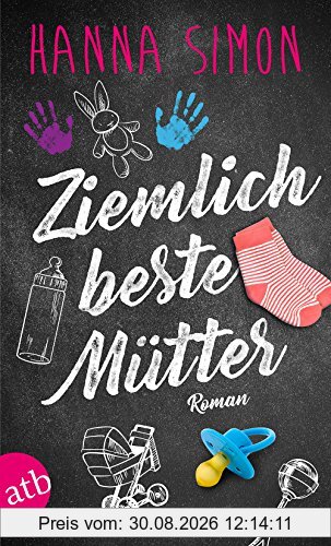 Ziemlich beste Mütter: Roman