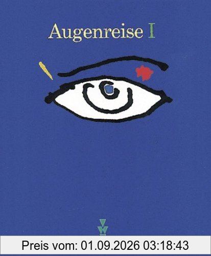 Augenreise, neue Rechtschreibung, Bd.1