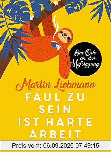 Faul zu sein ist harte Arbeit: Eine Ode an den Müßiggang