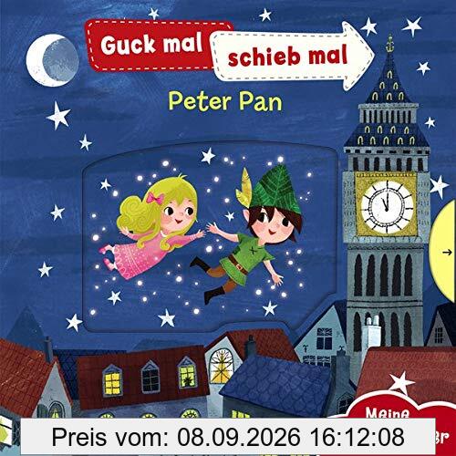 Guck mal, schieb mal! Meine Kinderklassiker - Peter Pan: Pappbilderbuch ab 2 Jahre