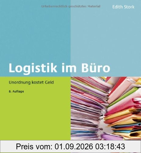 Logistik im Büro: Unordnung kostet Geld (Beltz Weiterbildung)