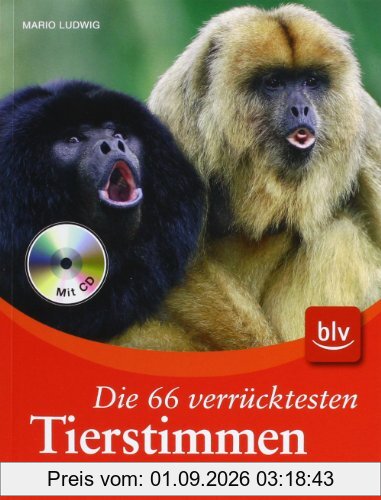 Die 66 verrücktesten Tierstimmen - mit CD: Mit den ungewöhnlichsten Lauten aus dem Tierreich auf CD